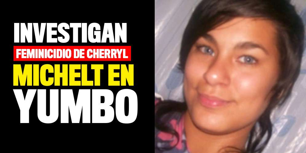 Investigan feminicidio de Cherryl Michelt en Yumbo