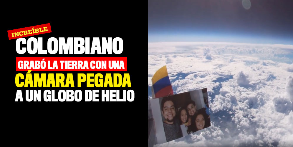 Colombiano grabó la tierra con una cámara pegada a un globo de helio