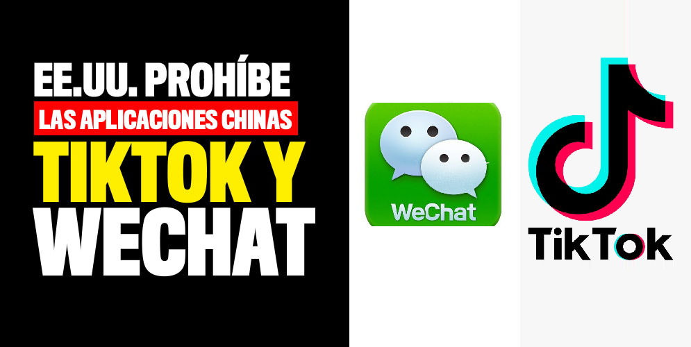 EE.UU. prohíbe las aplicaciones chinas TikTok y WeChat