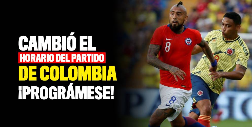 Cambia La Hora Del Partido Colombia Chile Por Las Eliminatorias