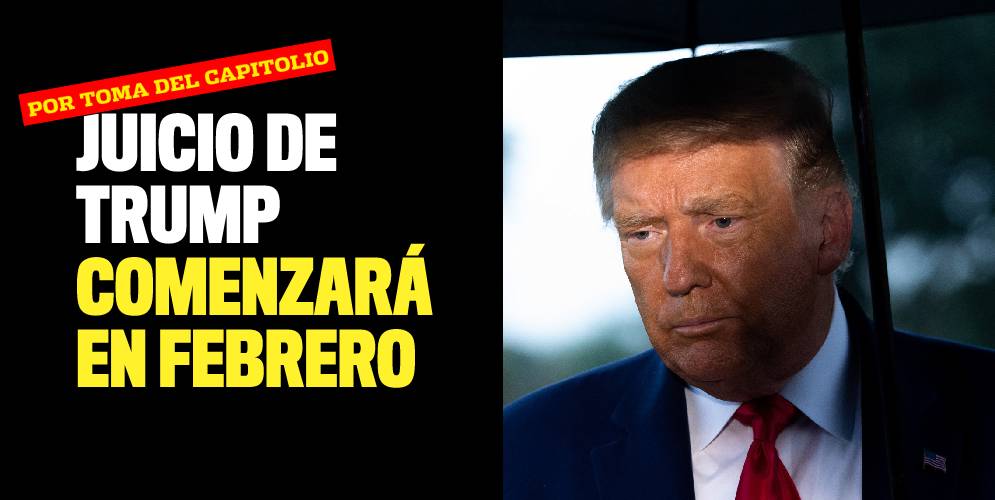 Juicio de Trump comenzará la semana del 8 de febrero