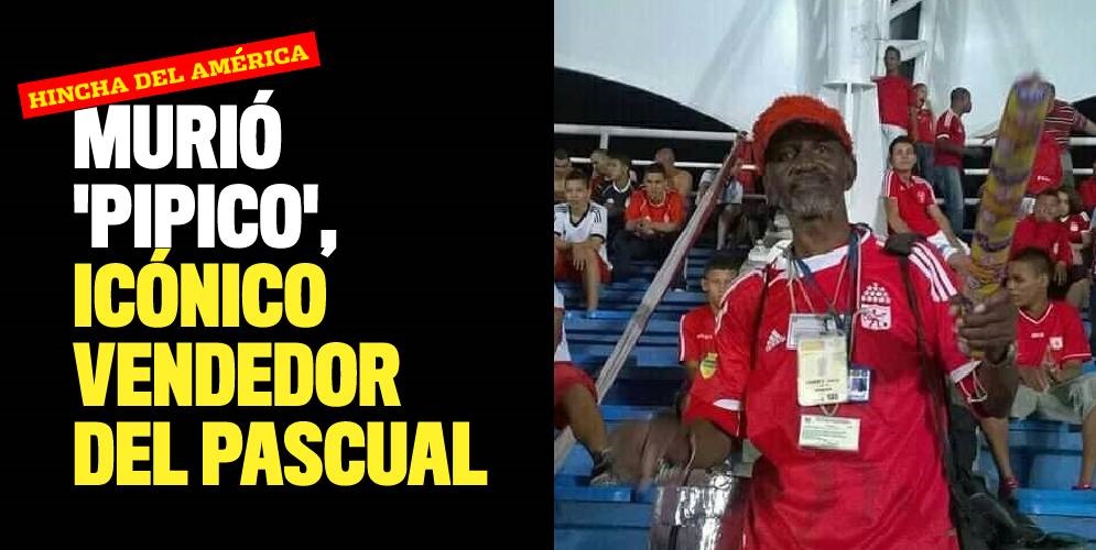 Murió 'Pipico', icónico vendedor del Pascual Guerrero