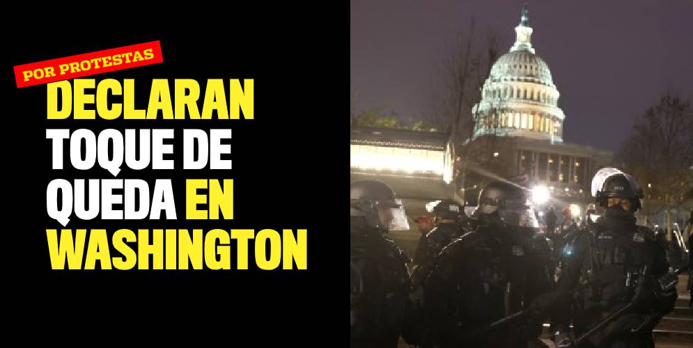Washington bajo toque de queda tras protestas