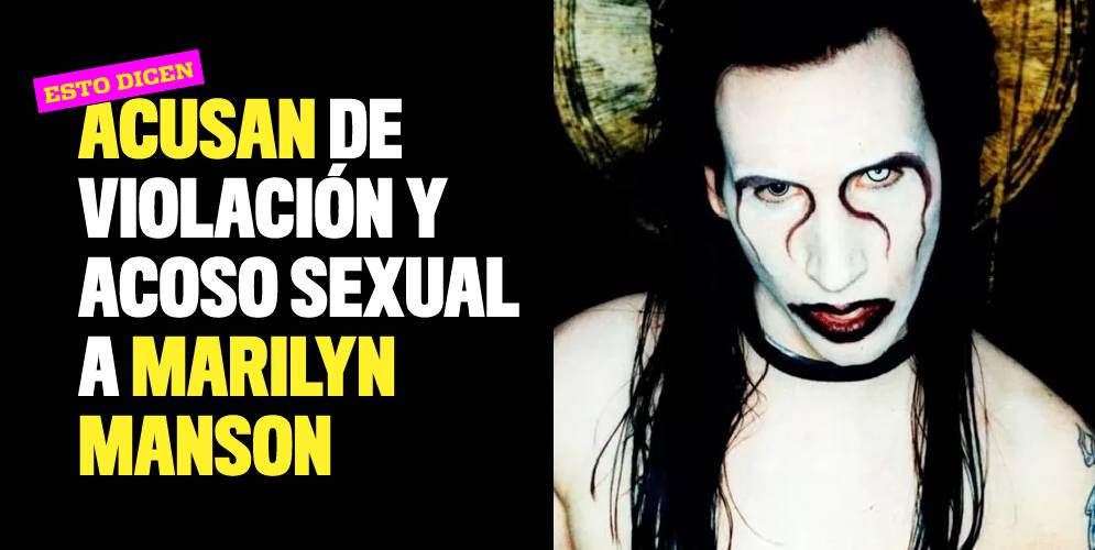 Acusan de violación y acoso sexual al cantante Marilyn Manson