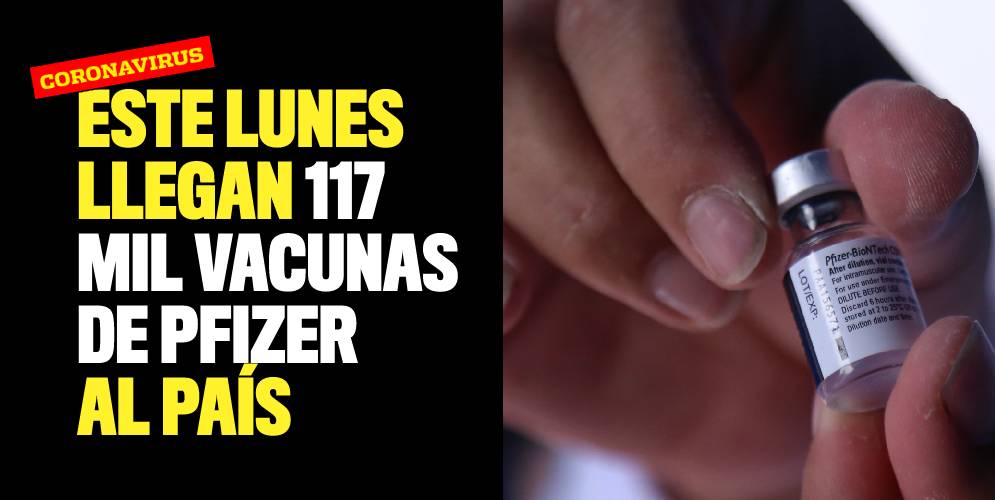 Este lunes llegan 117 mil vacunas de Pfizer