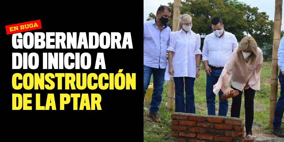 gobernadora dio inicio a construcción de la ptar