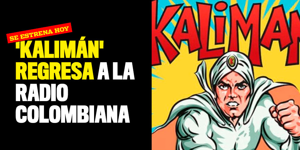 Horario y estreno de la radionovela de Kaliman en Colombia