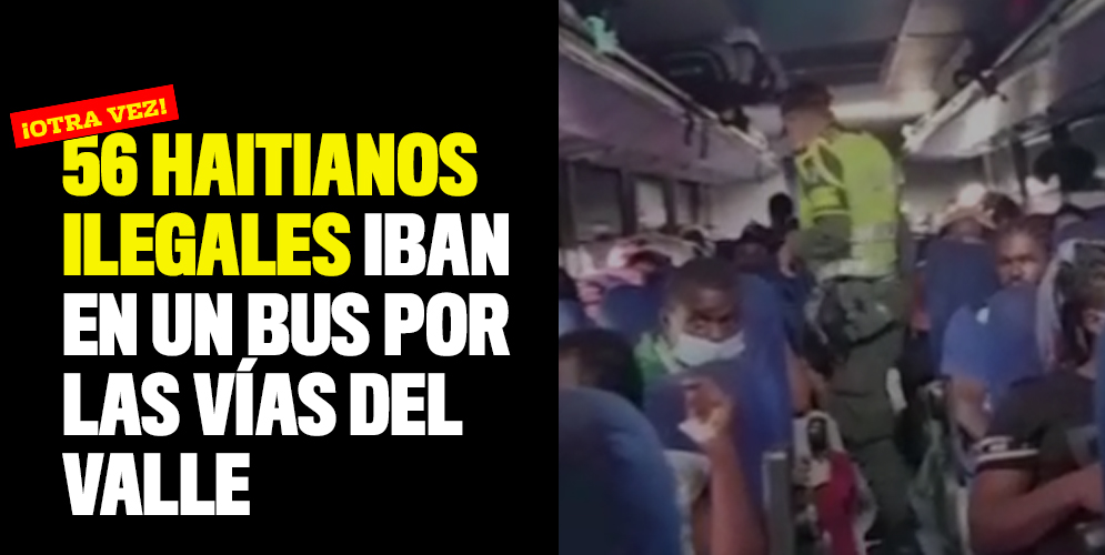 56 haitianos ilegales iban en un bus por las vías del Valle56 haitianos ilegales iban en un bus por las vías del Valle