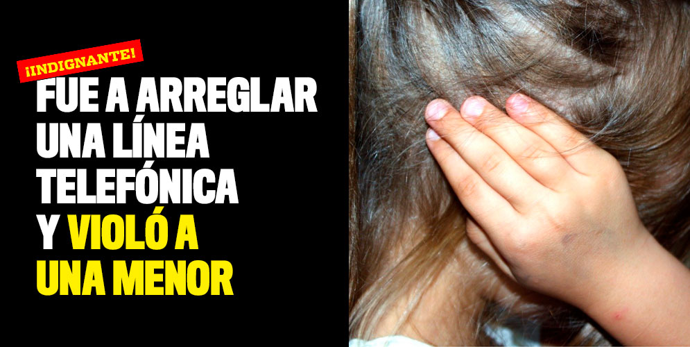 Fue-a-arreglar-una-línea-telefónica-y-violó-a-una-menor