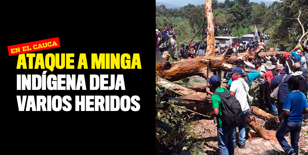Ataque a minga indígena deja varios heridos en el Cauca