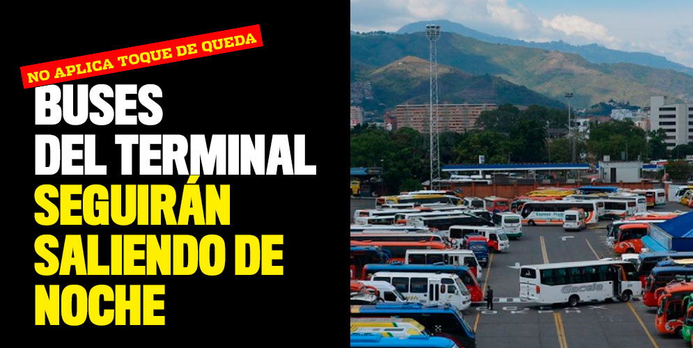 Buses del terminal seguirán saliendo de noche
