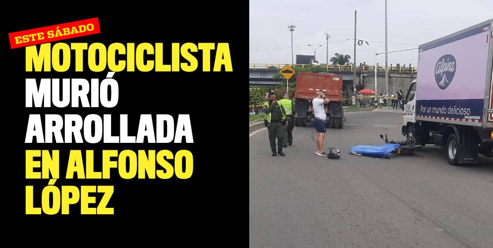 vMotociclista murió arrollada en Alfonso López