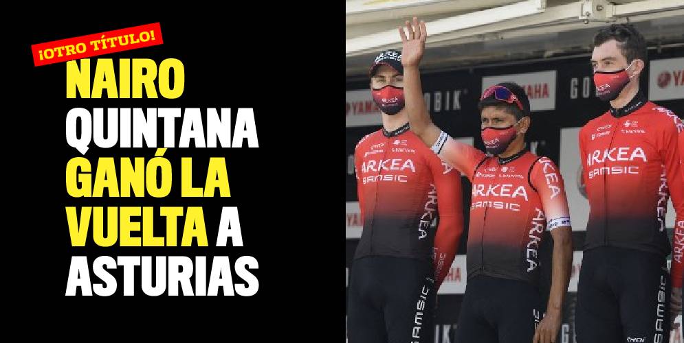 ¡Otro título! Nairo Quintana ganó la Vuelta a Asturias