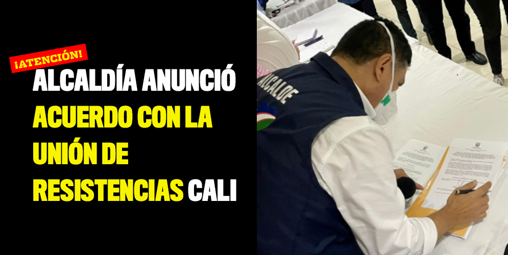 Alcaldía anunció acuerdo con la Unión de Resistencias Cali