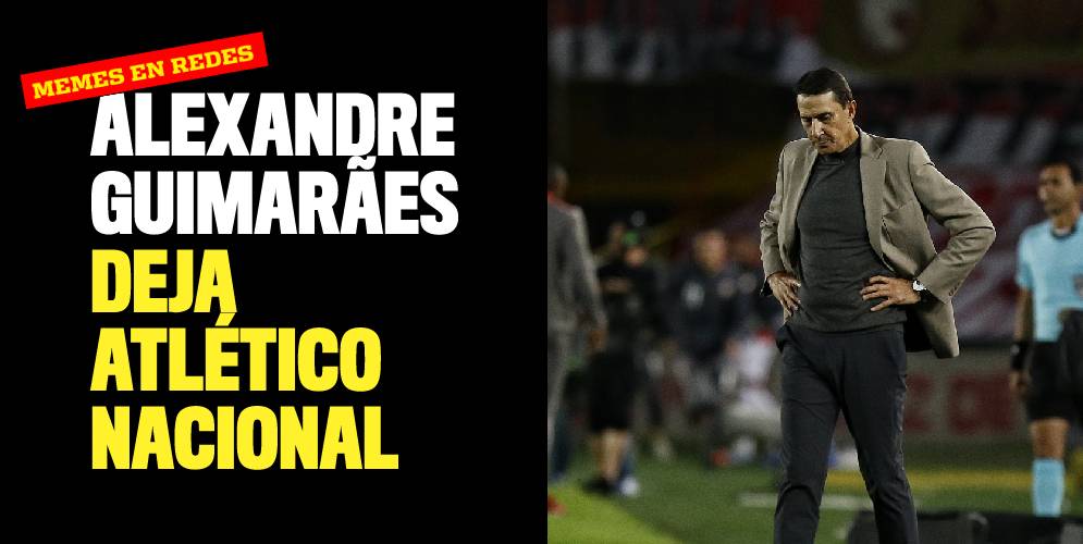 Alexandre Guimarães deja Atlético Nacional y las redes estallaron con memes