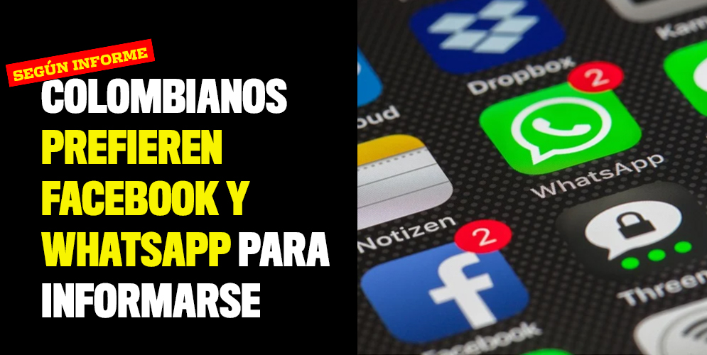 Colombianos prefieren Facebook y WhatsApp para informarse