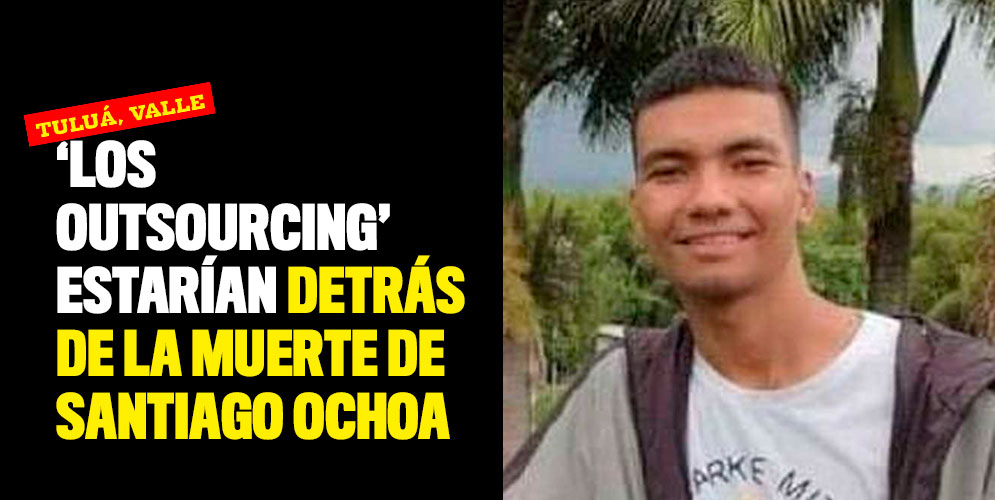 'Los Outsourcing' estarían detrás de la muerte de Santiago Ochoa