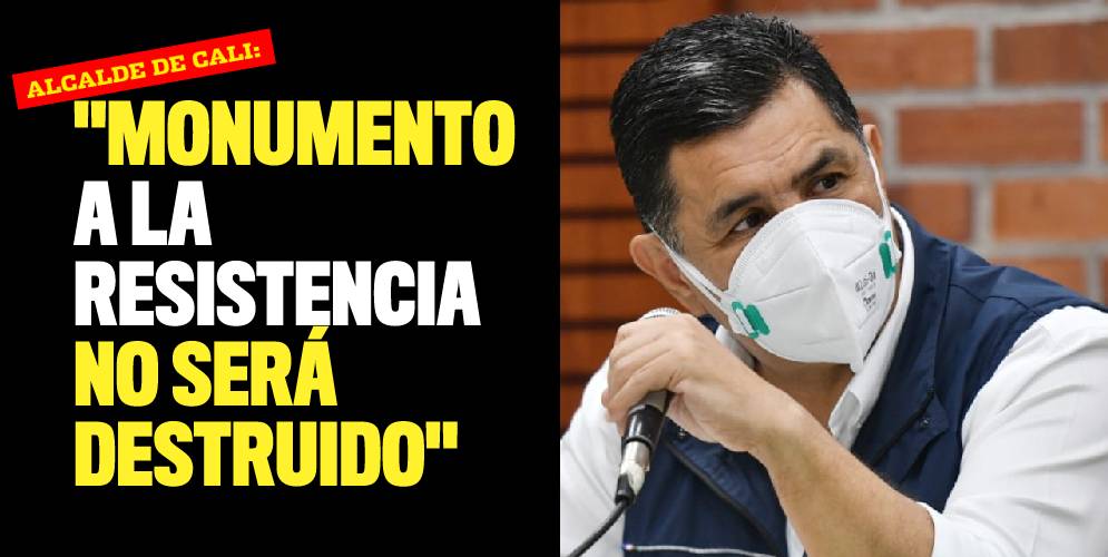 Monumento a la Resistencia no será destruido alcalde de Cali