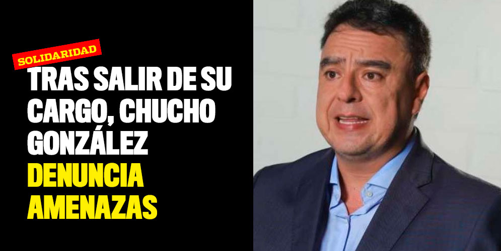 Tras salir de su cargo, Chucho González denuncia amenazas
