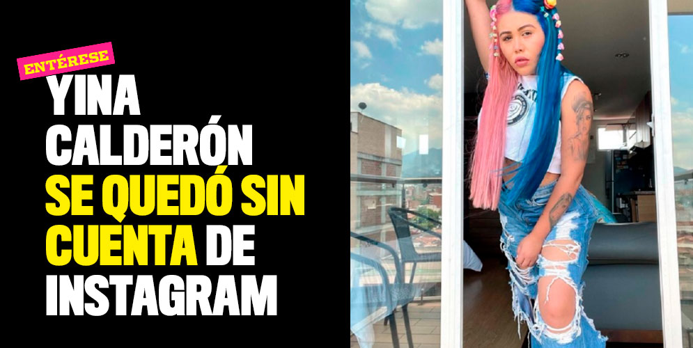 Yina Calderón se quedó sin cuenta de Instagram