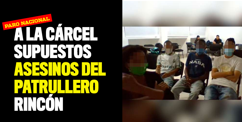 A la cárcel supuestos asesinos del patrullero Carlos Andrés Rincón