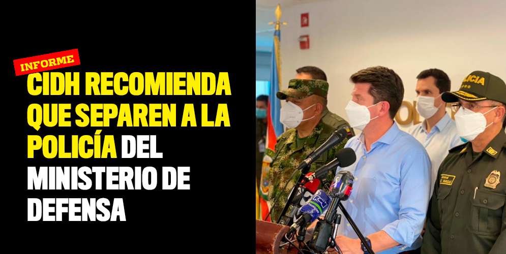 CIDH-recomienda-que-separen-a-la-Policía-del-Ministerio-de-Defensa