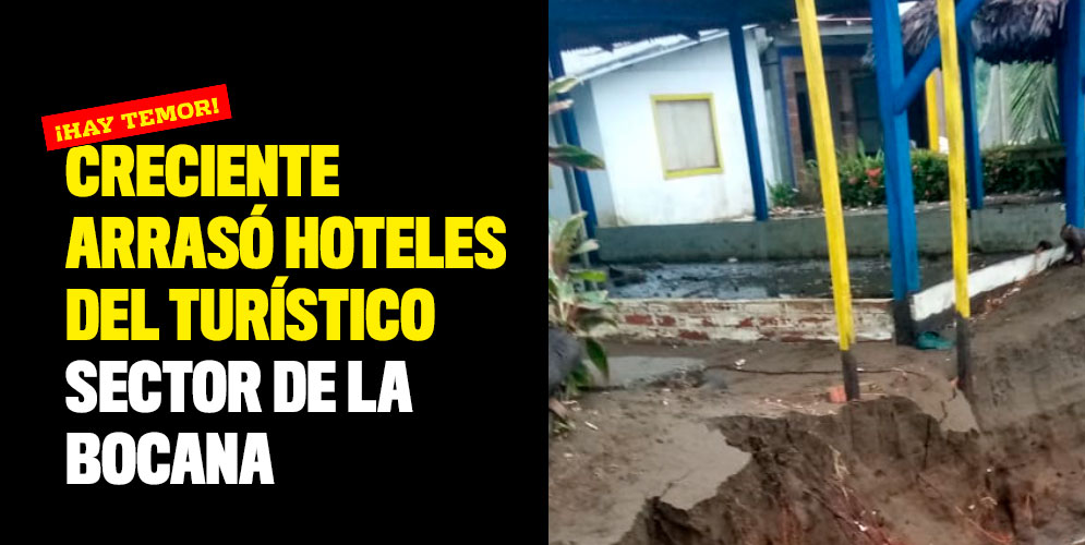 Creciente-arrasó-hoteles-del-turístico-sector-de-La-Bocana