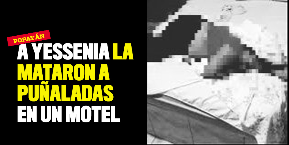 A Yessenia la mataron a puñaladas en un motelA Yessenia la mataron a puñaladas en un motel