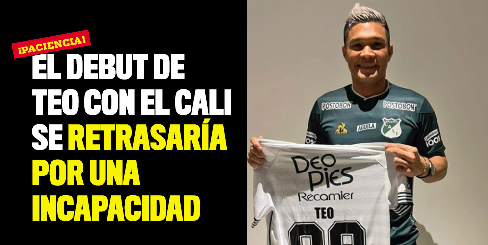 El debut de Teo con el Deportivo Cali se retrasaría por una incapacidad