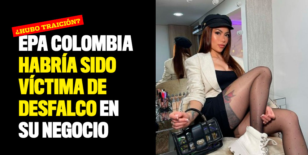 Epa-Colombia-habría-sido-víctima-de-desfalco-en-su-negocio