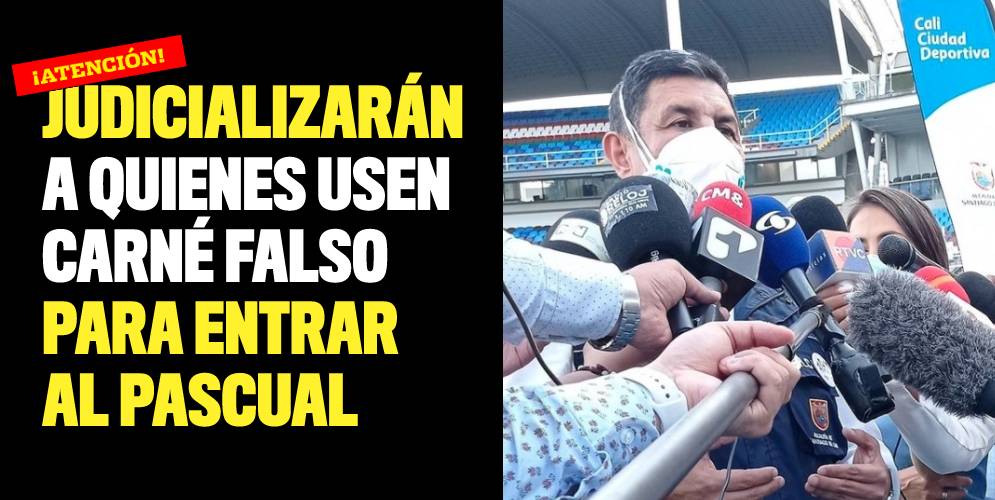 Judicializarán a quienes usen carné falso para entrar al Pascual
