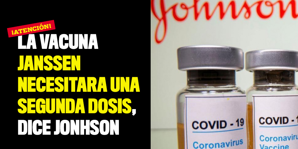 La vacuna Janssen necesitara una segunda dosis, dice Jonhson