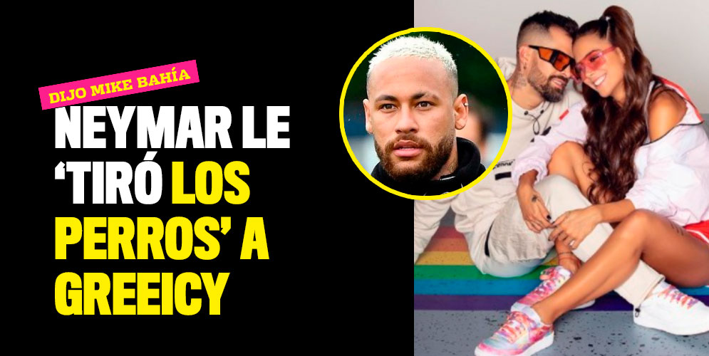 Neymar-le-tiró-los-perros-a-Greeicy