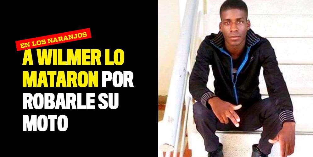 A Wilmer lo mataron por robarle su moto en Los Naranjos