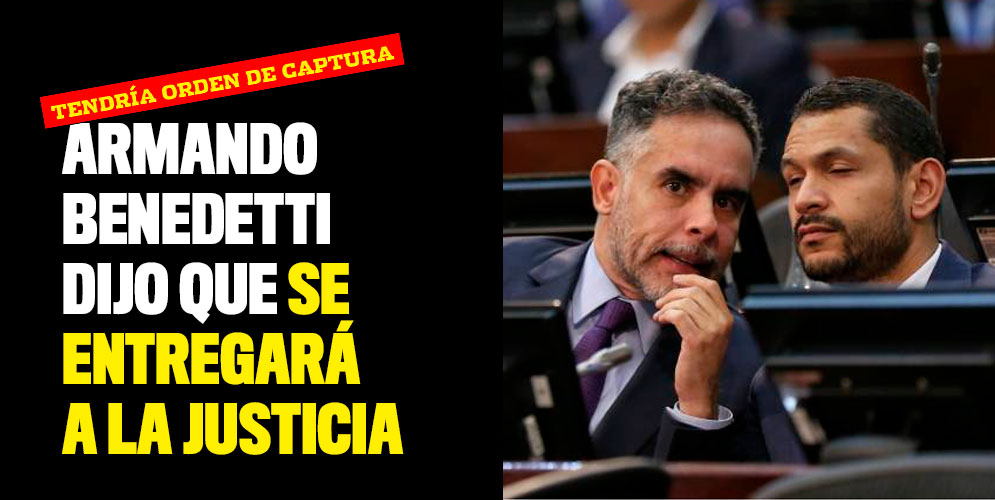 Armando-Benedetti-dijo-que-se-entregará-a-la-justicia