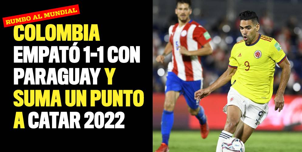 Colombia empató 1-1 con Paraguay y sumó un punto camino a Catar 2022