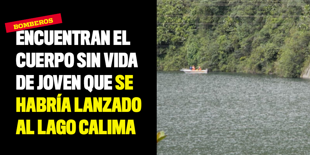 Encuentran el cuerpo sin vida de joven que se habría lanzado al Lago Calima nn