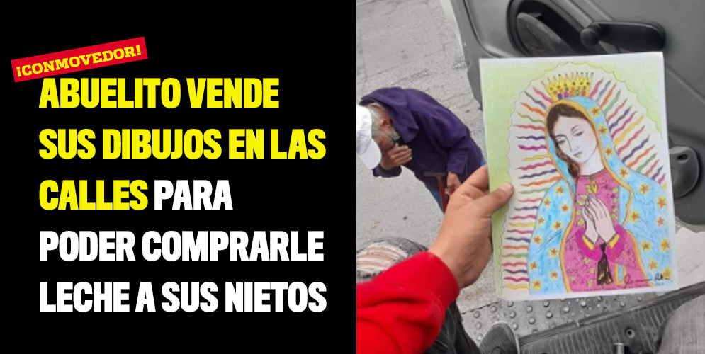 Abuelito vende sus dibujos en las calles para poder comprarle leche a sus nietos