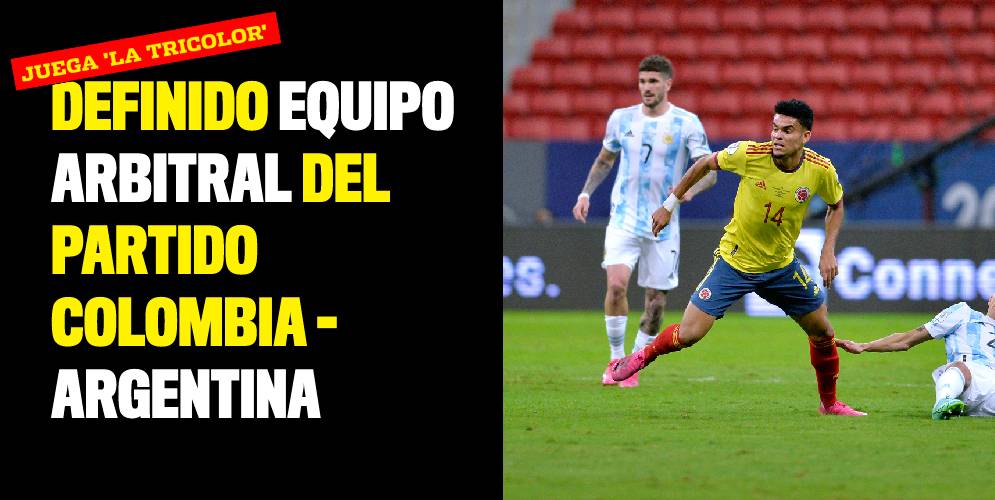 Definido equipo arbitral del partido Colombia - Argentina