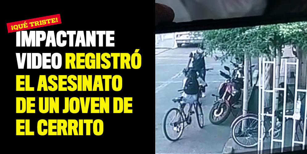 Impactante video registró el asesinato de un joven de El Cerrito