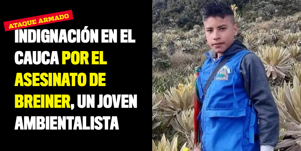 Indignación en el Cauca por el asesinato de Breiner, un joven ambientalista