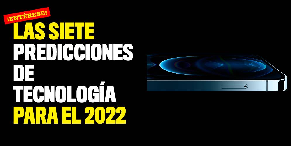 Las 7 predicciones de tecnología para el 2022