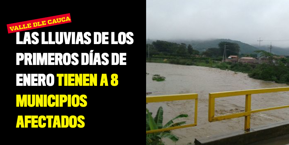 Las lluvias de los primeros días de enero tienen a 8 municipios afectados