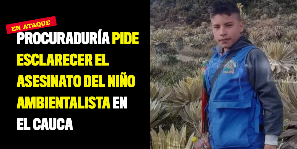 Procuraduría pide esclarecer el asesinato del niño ambientalista en el Cauca