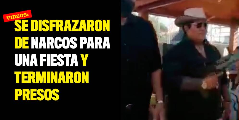 Se disfrazaron de narcos para una fiesta y terminaron presos