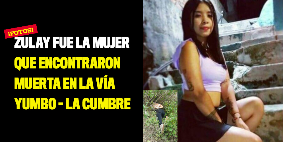 Zulay fue la mujer que encontraron muerta en la vía Yumbo - La Cumbre