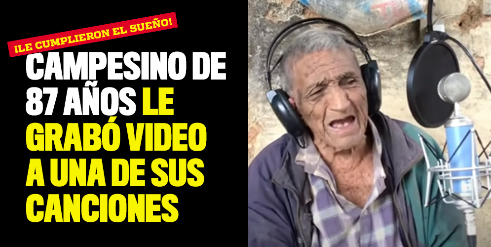 ¡Le cumplieron el sueño! Campesino de 87 años le grabó video a una de sus canciones