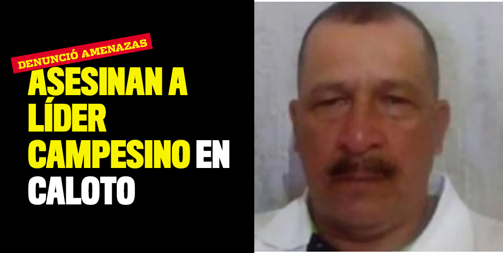 Asesinan a líder campesino en Caloto