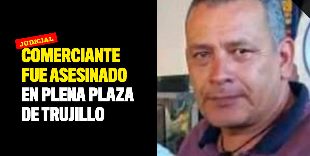 Comerciante-fue-asesinado-en-plena-plaza-de-TrujilloComerciante-fue-asesinado-en-plena-plaza-de-Trujillo