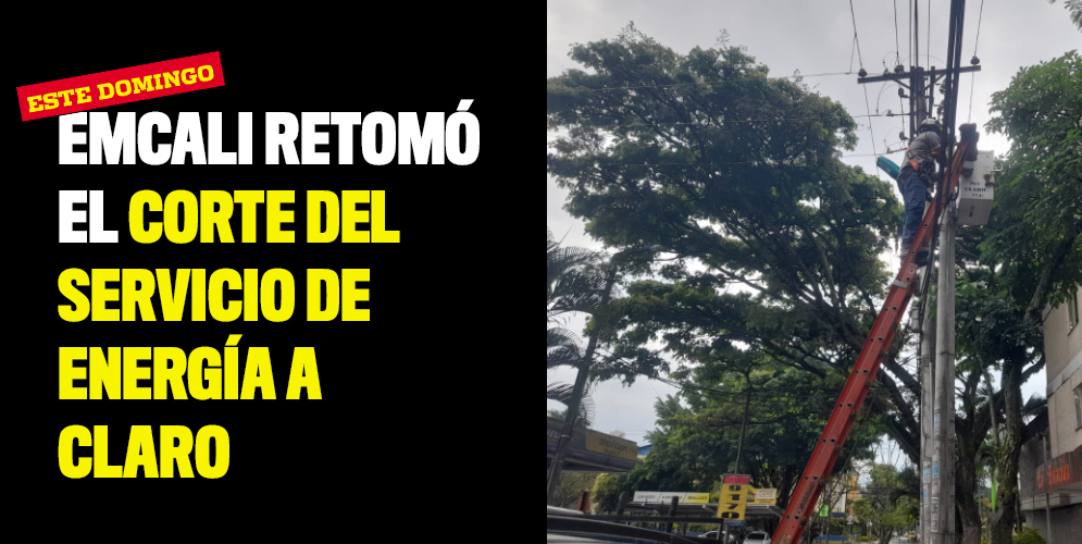 Emcali retomó el corte del servicio de energía a Claro